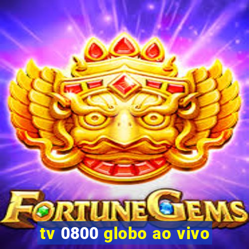 tv 0800 globo ao vivo